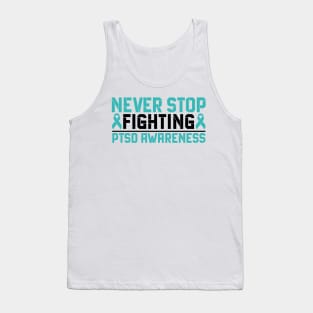 Never Stop Fighting PTSD Awareness Tank Top